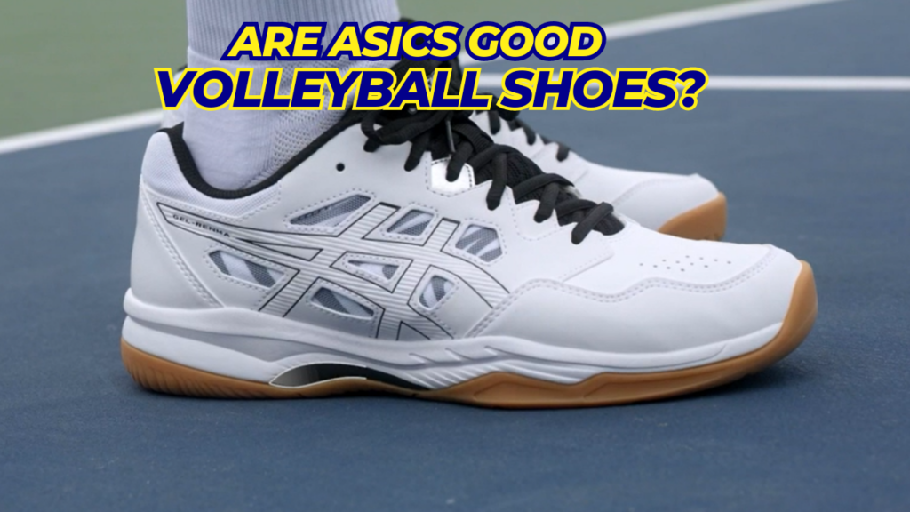 Are ASICS Good Volleyball Shoes?